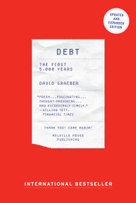 Debt (The First 5,000 Years,Updated and Expanded) by David Graeber, 9781612194196