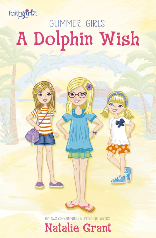 A Dolphin Wish by Natalie Grant, 9780310752530