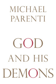God and His Demons by Michael Parenti, 9781616141776