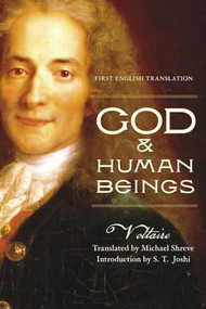God & Human Beings (First English Translation) by Voltaire, Michael Shreve, S. T. Joshi, 9781616141783
