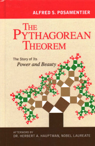 Pythagorean Theorem (The Story of Its Power and Beauty) by Alfred S. Posamentier, Herbert A. Hauptman, 9781616141813