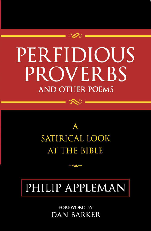 Perfidious Proverbs and Other Poems (A Satirical Look At The Bible) by Philip Appleman, Dan Barker, 9781616143855
