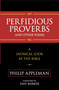Perfidious Proverbs and Other Poems (A Satirical Look At The Bible) by Philip Appleman, Dan Barker, 9781616143855