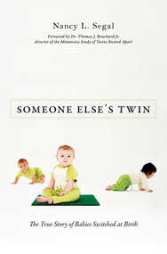 Someone Else's Twin (The True Story of Babies Switched at Birth) by Nancy L. Segal, 9781616144371