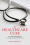 Healthcare Cure (How Sharing Information Can Make the System Work Better) by Jeff Margolis, 9781616144876
