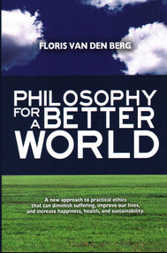 Philosophy for a Better World by Floris Van Den Berg, 9781616145033