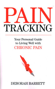 Paintracking (Your Personal Guide to Living Well With Chronic Pain) by Deborah Barrett, 9781616145132
