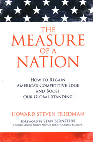Measure of a Nation (How to Regain America's Competitive Edge and Boost Our Global Standing) by Howard Steven Friedman, Stan Bernstein, 9781616145699
