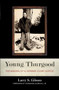 Young Thurgood (The Making of a Supreme Court Justice) by Larry S. Gibson, Thurgood Marshall, 9781616145712