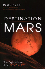 Destination Mars (New Explorations of the Red Planet) by Rod Pyle, Robert Manning, 9781616145897
