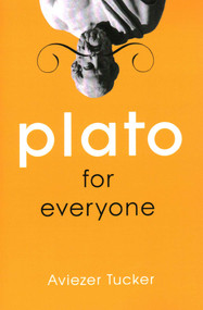 Plato for Everyone by Aviezer Tucker, 9781616146542