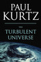 Turbulent Universe by Paul Kurtz, 9781616147358