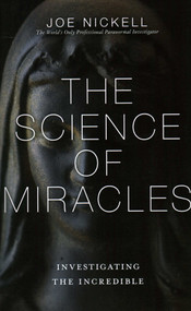Science of Miracles (Investigating the Incredible) by Joe Nickell, 9781616147419