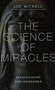 Science of Miracles (Investigating the Incredible) by Joe Nickell, 9781616147419