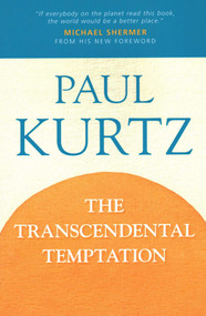Transcendental Temptation (A Critique of Religion and the Paranormal) by Paul Kurtz, 9781616148270