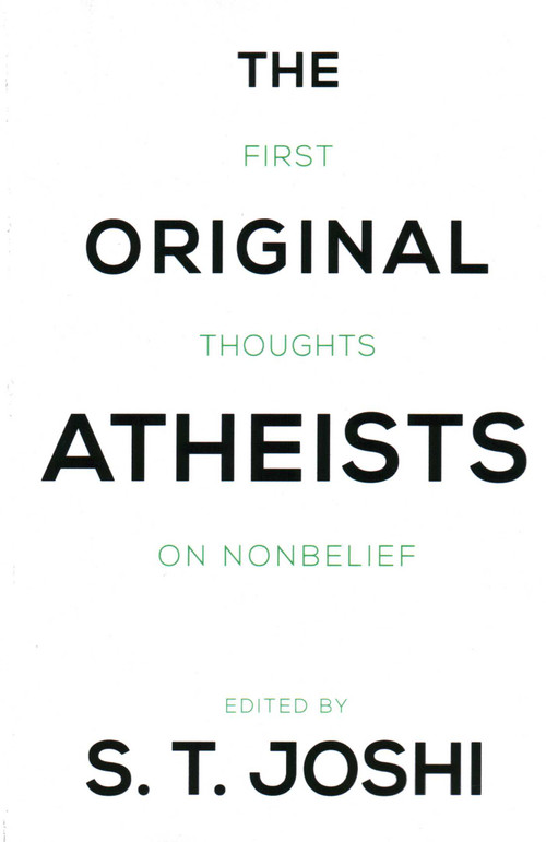 Original Atheists (First Thoughts on Nonbelief) by S. T. Joshi, 9781616148416