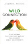 Wild Connection (What Animal Courtship and Mating Tell Us about Human Relationships) by Jennifer L. Verdolin, 9781616149468