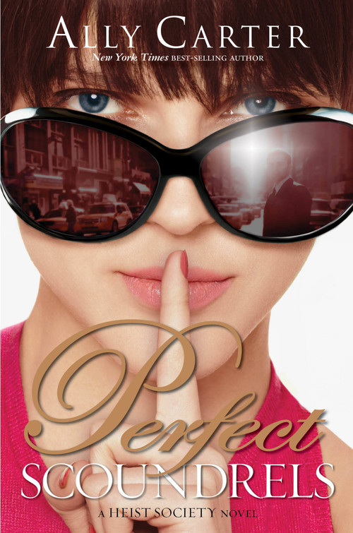 Perfect Scoundrels - 9781423166818 by Ally Carter, 9781423166818
