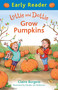 Lottie and Dottie Grow Pumpkins (Early Reader) by Claire Burgess, 9781444014716