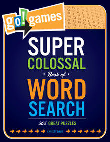 Go!Games Super Colossal Book of Word Search (365 Great Puzzles) by Christy Davis, 9781623540029