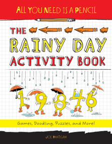 All You Need Is a Pencil: The Rainy Day Activity Book (Games, Doodling, Puzzles, and More!) by Joe Rhatigan, 9781623540098