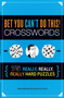 Bet You Can't Do This! Crosswords (75 Really, Really, Really Hard Puzzles) by John Samson, Sam Bellotto Jr., 9781623540111