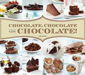 Chocolate, Chocolate & More Chocolate! by Elie Tarrab, 9781623540203
