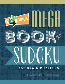 Go!Games Mega Book of Sudoku (365 Brain Puzzlers) by Peter De Schepper, Frank Coussement, 9781623540586