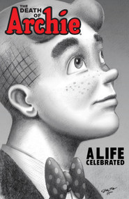 The Death of Archie (A Life Celebrated) by Paul Kupperberg, Fernando Ruiz, Pat Kennedy, Tim Kennedy, Jeff Schultz, 9781627389822