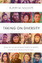 Taking on Diversity (How We Can Move from Anxiety to Respect) by Rupert W. Nacoste, 9781633880269