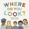 Where Do You Look? by Marthe Jocelyn, Nell Jocelyn, 9781770493766