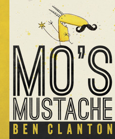 Mo's Mustache by Ben Clanton, 9781770495388