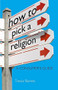 How to Pick a Religion by Trevor Barnes, 9781444138979
