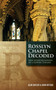 Rosslyn Chapel Decoded (New Interpretations of a Gothic Enigma) by Alan Butler, 9781780284927