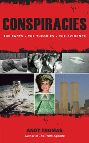 Conspiracies (The Truth Behind the Theories) by Andy Thomas, 9781780285085