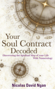 Your Soul Contract Decoded (Discover the Spiritual Map of Your Life with Numerology) by Nicolas David, 9781780285320