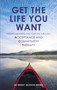 Get the Life You Want (Finding Meaning and Purpose through Acceptance and Commitment Therapy) by Dr Freddy, 9781780285337