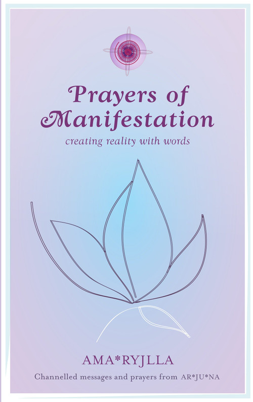 Prayers of Manifestation (Creating Reality with Words) by Ama Ryjila, 9781780285474