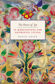 The Doors of Joy (19 Meditations for Authentic Living) by Daniel Odier, 9781780286716