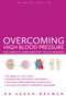 Overcoming High Blood Pressure (The Complete Complementary Health Program) by Sarah Brewer, 9781780287119