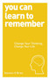 You Can Learn to Remember (Change Your Thinking, Change Your Life) by Dominic O'Brien, 9781780287911