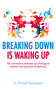 Breaking Down is Waking up (The connection between psychological distress and spiritual awakening) by Russell Razzaque, 9781780288031