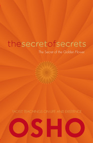 The Secret of Secrets (The Secrets of the Golden Flower) by Osho, 9781780289977