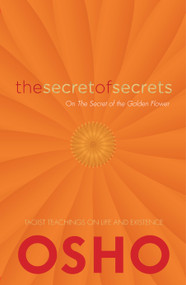 The Secret of Secrets (The Secrets of the Golden Flower) by Osho, 9781780289977