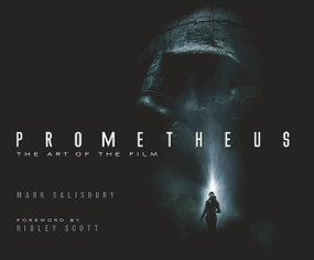 Prometheus: The Art of the Film by Mark Salisbury, 9781781161098