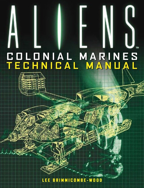 Aliens: Colonial Marines Technical Manual by Lee Brimmicombe-Wood, 9781781161319