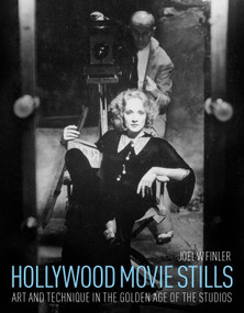 Hollywood Movie Stills (Art and Technique in the Golden Age of the Studios) by Joel W. Finler, 9781781161937
