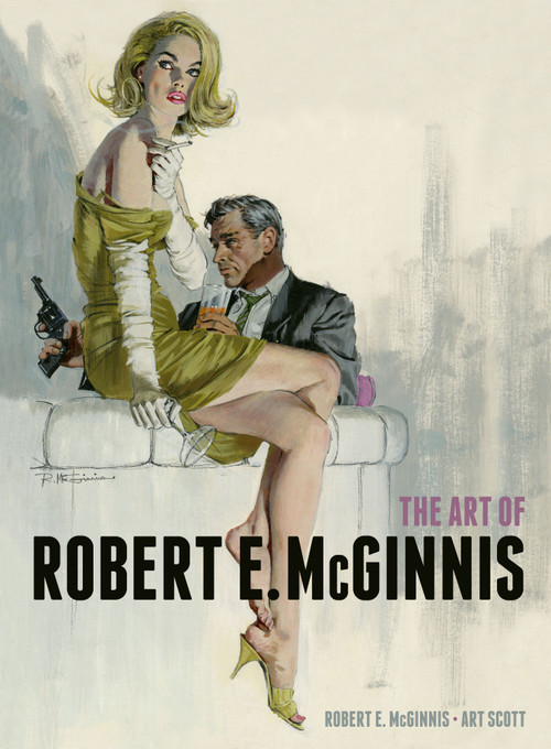 The Art of Robert E. McGinnis by Robert E. McGinnis, Art Scott, 9781781162170