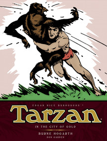 Tarzan - In The City of Gold (Vol. 1) (The Complete Burne Hogarth Sundays and Dailies Library) by Burne Hogarth, 9781781163177