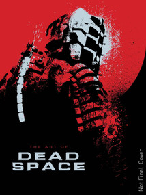 The Art of Dead Space by Martin Robinson, 9781781164266